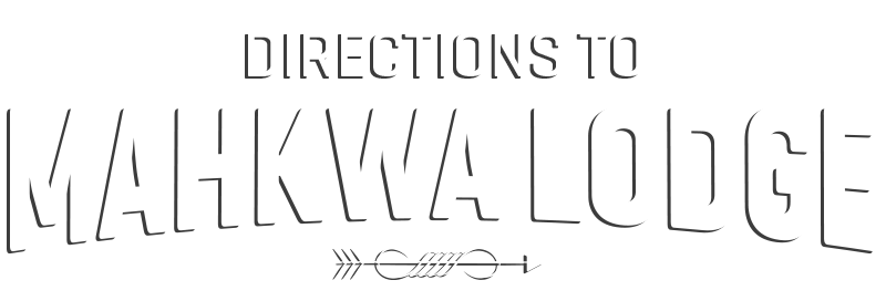 Directions to Mahkwa Lodge